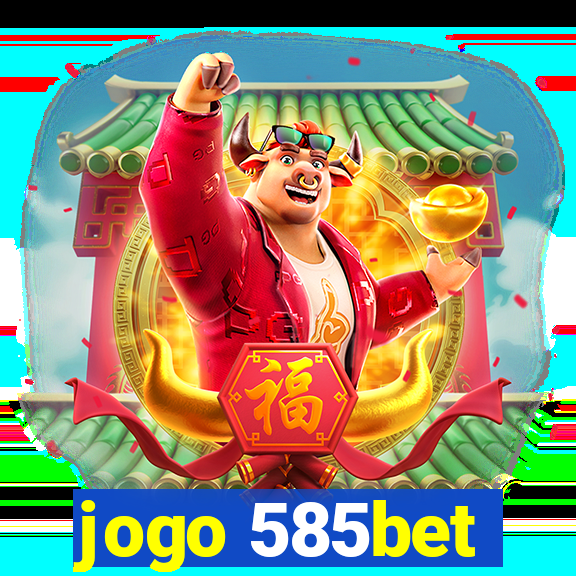 jogo 585bet